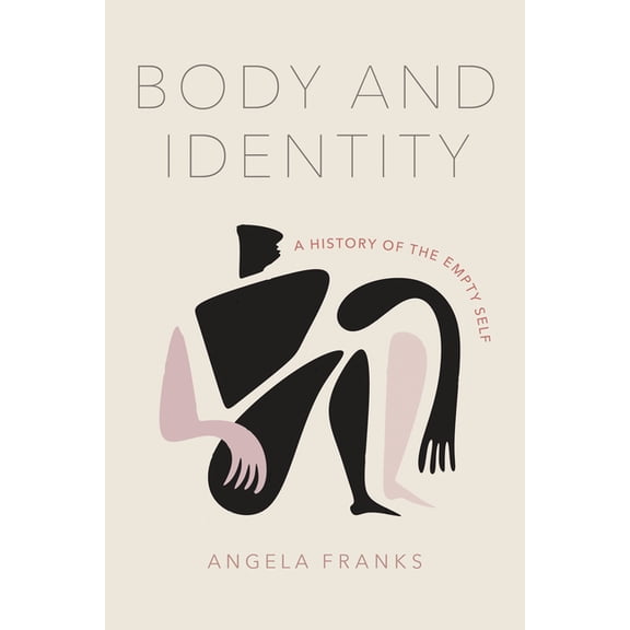 Body and Identity: A History of the Empty Self, (Hardcover)