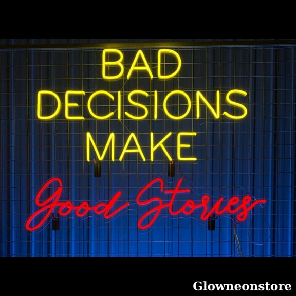 Glowneon Bad Decisions Make Good Stories Neon Sign, Inspirational Quote Sign, Office Neon Light