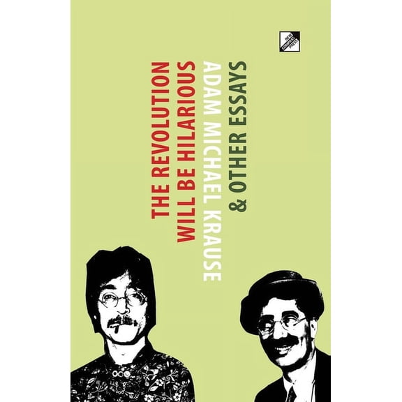 The Revolution Will Be Hilarious & Other Essays, (Paperback)