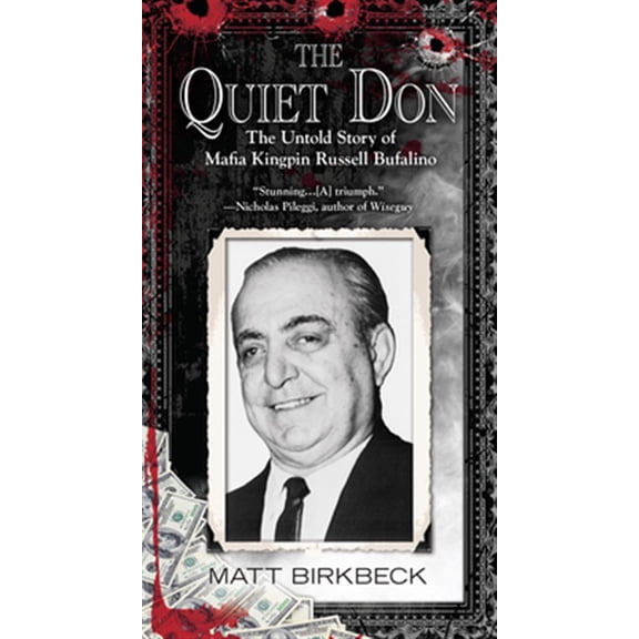 Pre-Owned The Quiet Don: The Untold Story of Mafia Kingpin Russell Bufalino (Mass Market Paperback) 0425266850 9780425266854