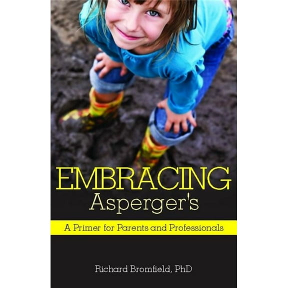 Embracing Asperger's: A Primer for Parents and Professionals, (Paperback)