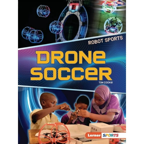 Robot Sports (Lerner (Tm) Sports) Drone Soccer, (Paperback)