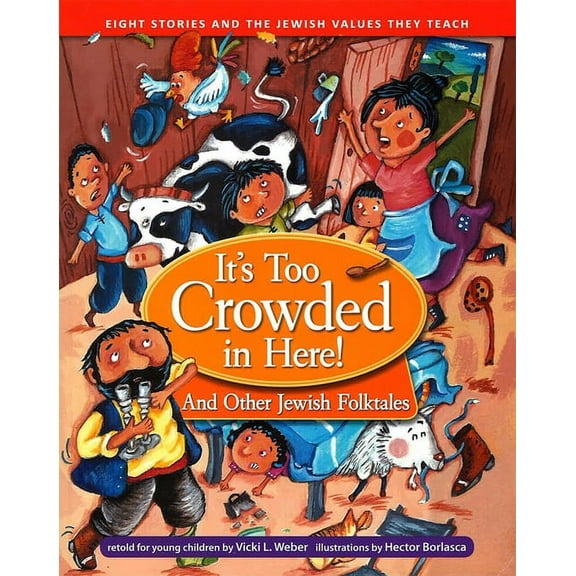 It's Too Crowded in Here! and Other Jewish Folk Tales, (Paperback)