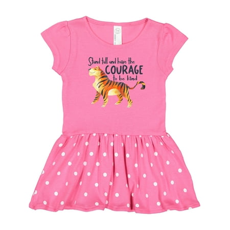 

Inktastic Stand Tall and Have the Courage to Be Kind Tiger Gift Toddler Girl Dress