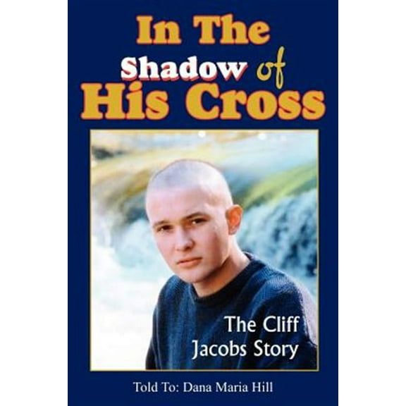 In The Shadow Of His Cross The Cliff Ja