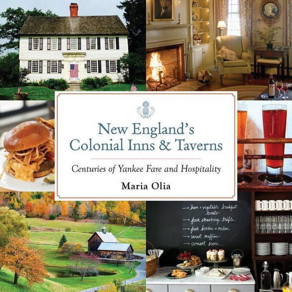 New England's Colonial Inns & Taverns : Centuries of Yankee Fare and Hospitality - Paperback