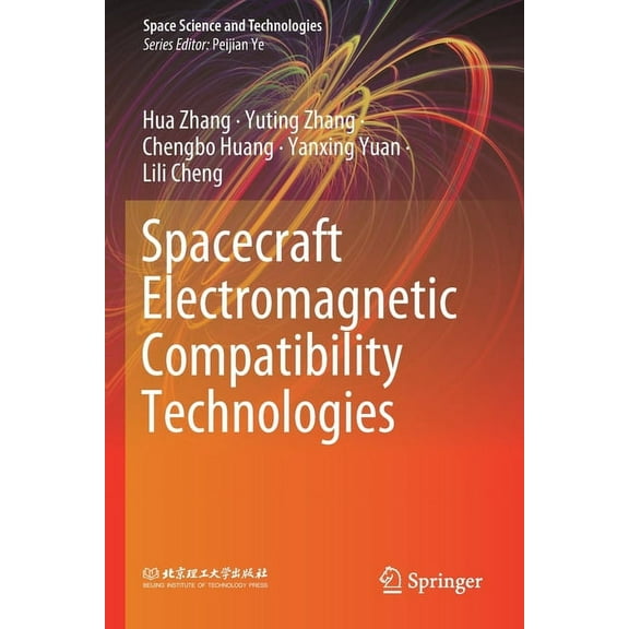 Space Science and Technologies Spacecraft Electromagnetic Compatibility Technologies, (Paperback)