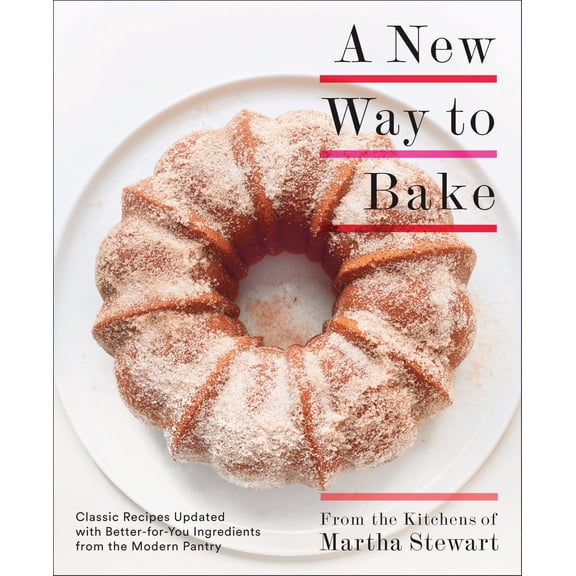 Pre-Owned A New Way to Bake: Classic Recipes Updated with Better-For-You Ingredients from the Modern Pantry: A Baking Book (Paperback) 0307954714 9780307954718