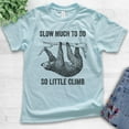 thumbnail image 2 of Kids Slow Much To Do So Little Climb Shirt, Youth Kids Boy Girl T-Shirt, Funny Sloth Shirt, Funny Animal Shirt, Light Blue, Medium, 2 of 4