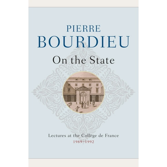 On the State: Lectures at the Collège de France, 1989 - 1992, (Paperback)