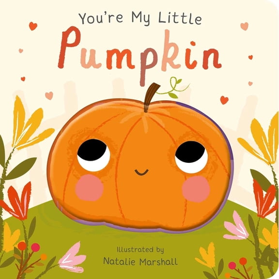 You're My Little You're My Little Pumpkin, (Board Book)