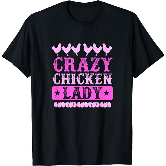 Crazy Chicken Lady Funny Chicken Lover Farmer T-Shirt Black Medium