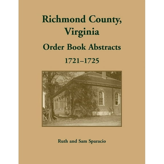 Richmond County, Virginia Orders, 1721-1725 (Paperback)