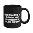 thumbnail image 2 of New Insurance sales agent Gifts, Happiness Is Being an Insurance, Funny Birthday 11oz Mug Gifts For Coworkers From Boss, 2 of 5