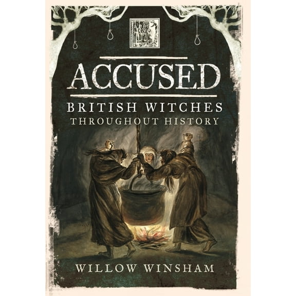 Accused: British Witches Throughout History, (Paperback)