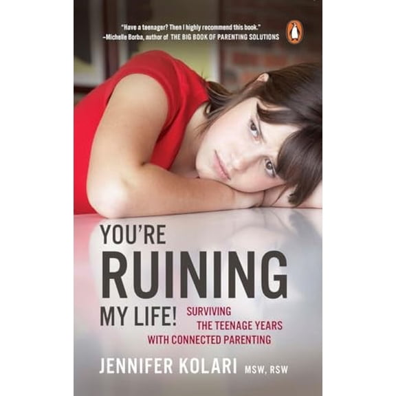 Pre-Owned You're Ruining My Life!: Surviving The Teenage Years With Connected Parenting Paperback