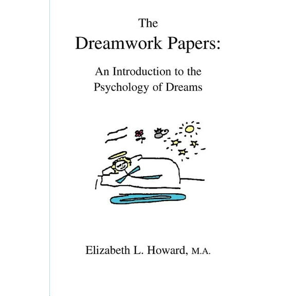 The Dreamwork Papers: An Introduction to the Psychology of Dreams
