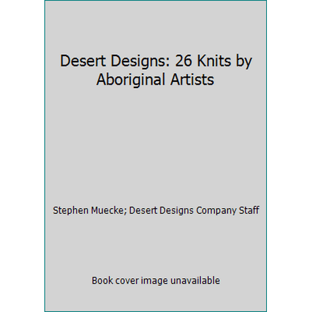 Desert Designs: 26 Knits by Aboriginal Artists, Used [Paperback]