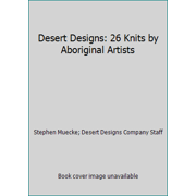 Desert Designs: 26 Knits by Aboriginal Artists, Used [Paperback]