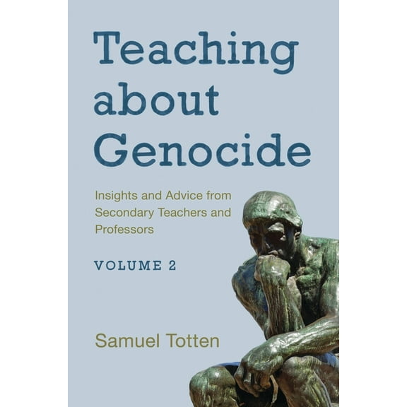 Teaching about Genocide : Insights and Advice from Secondary Teachers and Professors (Paperback)
