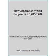 How Arbitration Works Supplement 1985-1989 [Paperback - Used]