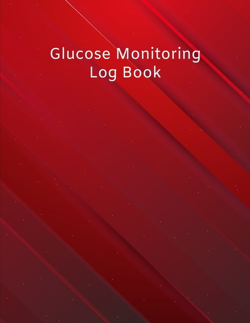 Glucose Monitoring Log Book Glucose Monitoring Log Book Diabetes