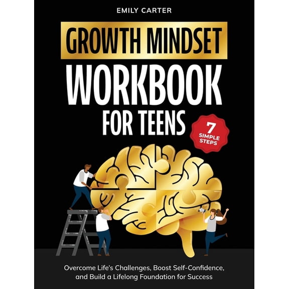Life Skill Handbooks Growth Mindset for Teens Workbook: 7 Simple Steps to Overcome Life's Challenges, Boost Self-Confidence, and Build a, Book 13, (Hardcover)