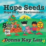 Surf Soup: Hope Seeds : Hope for Our Environment Book 10 Volume 3 (Paperback)