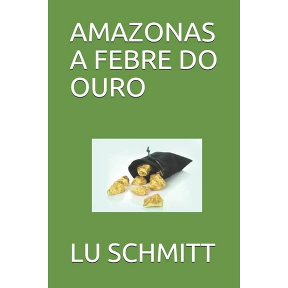Amazonas : A Febre Do Ouro (Paperback)