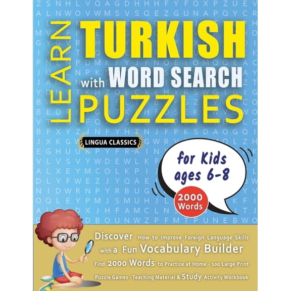 LEARN TURKISH WITH WORD SEARCH PUZZLES FOR KIDS 6 - 8 - Discover How to Improve Foreign Language Skills with a Fun Vocab, (Paperback)