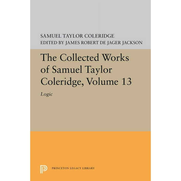 The Collected Works of Samuel Taylor Coleridge, Volume 13: Logic, (Hardcover)
