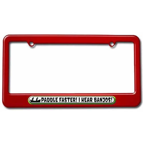 Paddle Faster I Hear Banjos License Plate Tag Frame, Multiple Colors