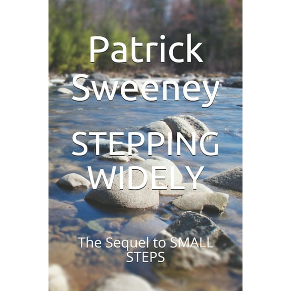 Stepping Widely: The Sequel to Small Steps (Paperback)