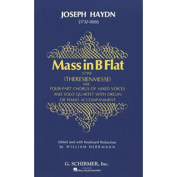 Haydn: Mass in B Flat (Theresienmesse) : For Four-Part Chorus of Mixed Voices and Solo Quartet with Organ or Piano Accompaniment