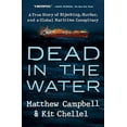 thumbnail image 1 of Pre-Owned Dead in the Water: A True Story of Hijacking, Murder, and a Global Maritime Conspiracy (Hardcover) 0593329236 9780593329238, 1 of 1