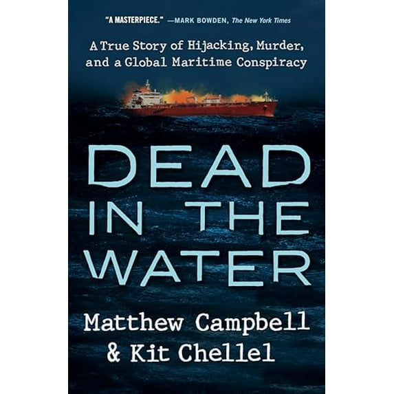 Pre-Owned Dead in the Water: A True Story of Hijacking, Murder, and a Global Maritime Conspiracy (Hardcover) 0593329236 9780593329238