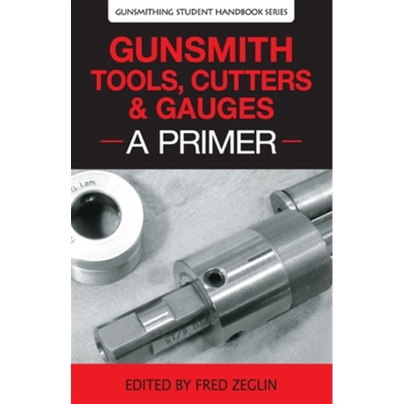 Pre-Owned Gunsmith Tools, Cutters & Gauges: A Primer