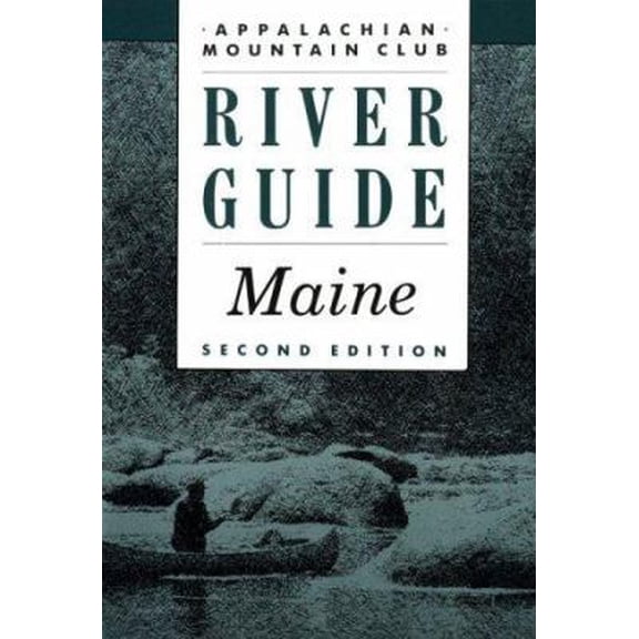 Pre-Owned AMC River Guide: Maine (Paperback) 1878239058 9781878239051