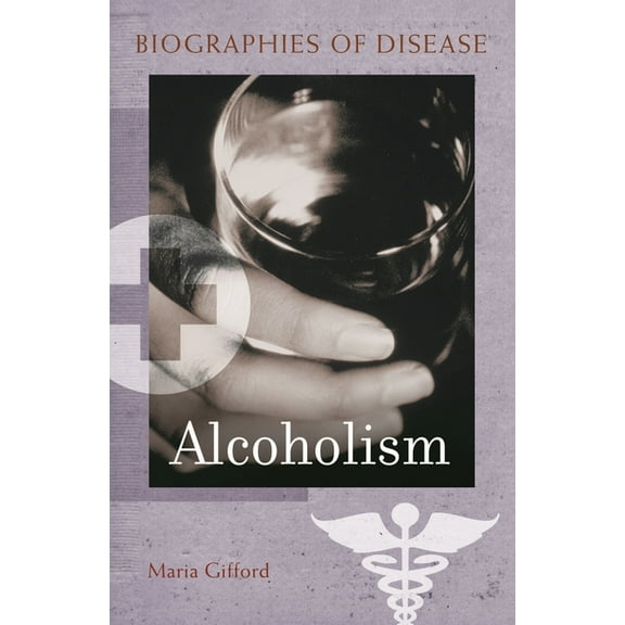 Biographies of Disease Alcoholism, (Hardcover)