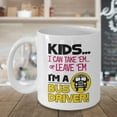 thumbnail image 3 of Kids… I Can Take 'Em Or Leave 'Em. I'm A Bus Driver Funny Quotes Coffee & Tea Gift Mug, Cup Supplies, Accessories & The Best Appreciation Gifts For Men & Women Preschool School Bus Drivers (15oz), 3 of 4