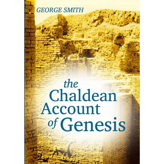 The Chaldean Account of Genesis, (Paperback)
