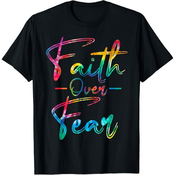 Tie Dye Faith Over Fear Christian Religious Jesus Lovers T-Shirt Shirts