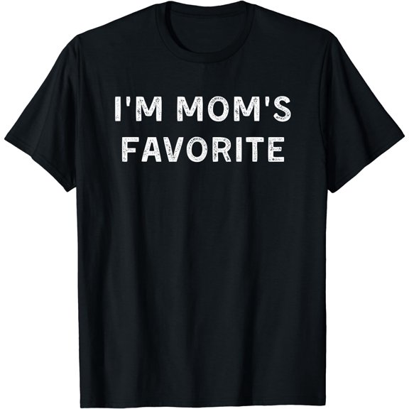 I'm Mom's Favorite Funny Shirt for Men Women Youth Kids T-Shirt Black 3X-Large