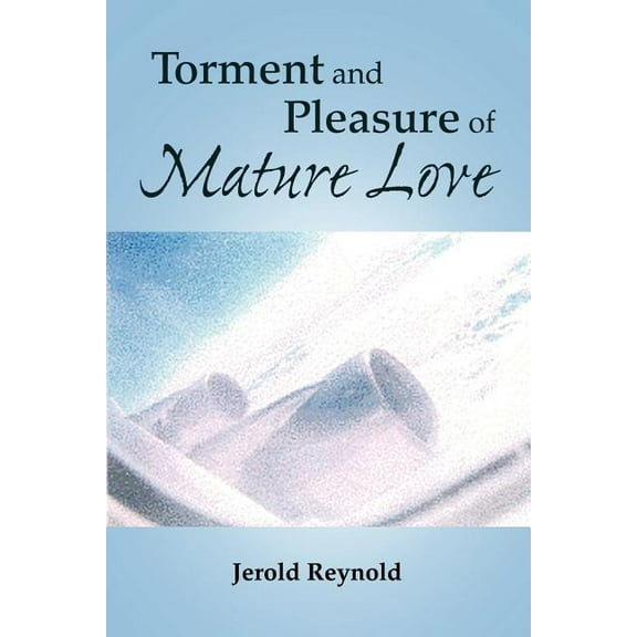 Torment and Pleasure of Mature Love (Paperback)