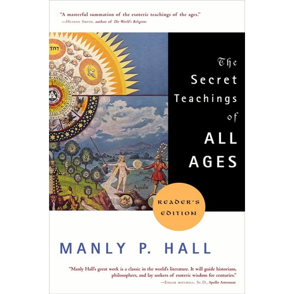 The Secret Teachings of All Ages: An Encyclopedic Outline of Masonic, Hermetic, Qabbalistic and Rosicrucian Symbolical P, (Paperback)