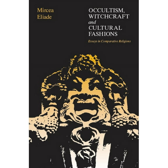 Occultism, Witchcraft, and Cultural Fashions: Essays in Comparative Religion, (Paperback)