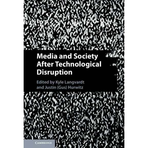 Media and Society After Technological Disruption, (Hardcover)