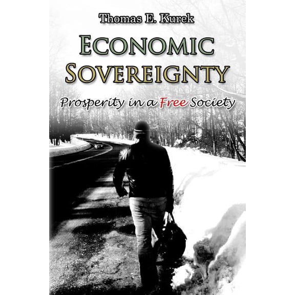 Economic Sovereignty : Prosperity in a Free Society (Paperback)
