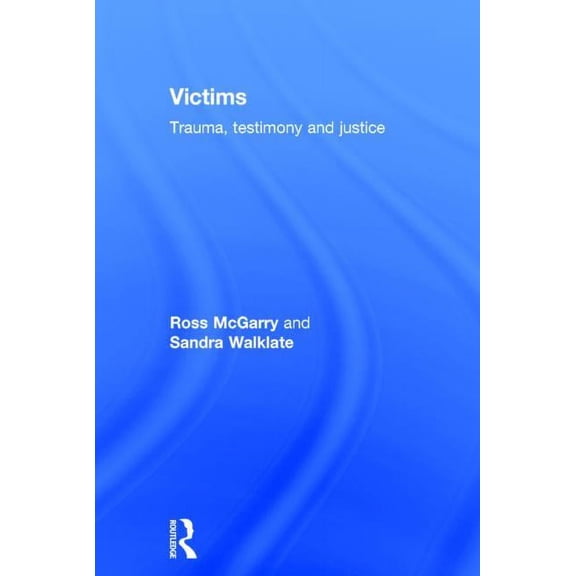 Victims: Trauma, Testimony and Justice, (Hardcover)