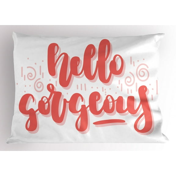 Hello Gorgeous Pillow Sham, Pretty Bold Bubbly and Encouraging Cursive Typographic Pattern, Decorative Standard Queen Size Printed Pillowcase, 30" X 20", Burnt Sienna and White, by Ambesonne